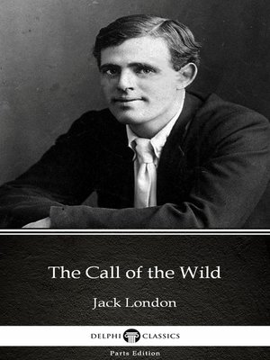 cover image of The Call of the Wild by Jack London (Illustrated)